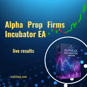 Alpha Prop Firms Incubator EA