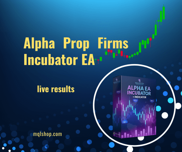 Alpha Prop Firms Incubator EA