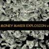 MONEY MAKER EXPLOSION v1.0